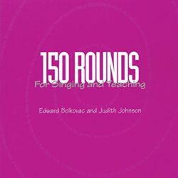 150 Rounds for Singing and Teaching