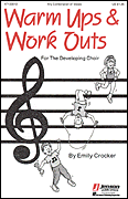 Warm Ups and Work Outs for the Developing Choir, Vol. 1