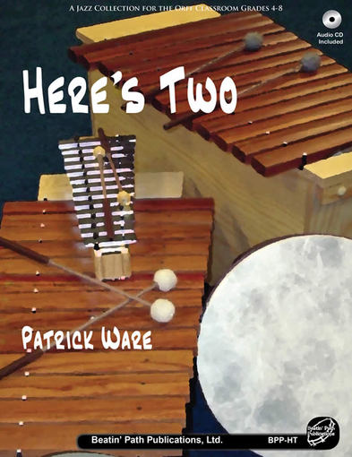 Here’s Two: A Jazz Collection for the Orff Classroom 1 Here's Two: A Jazz Collection for the Orff Classroom