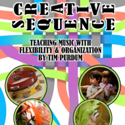 Creative Sequence:  Teaching Music with Flexibility and Organiza