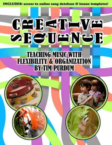 Creative Sequence:  Teaching Music with Flexibility and Organiza 1 Creative Sequence:  Teaching Music with Flexibility and Organiza