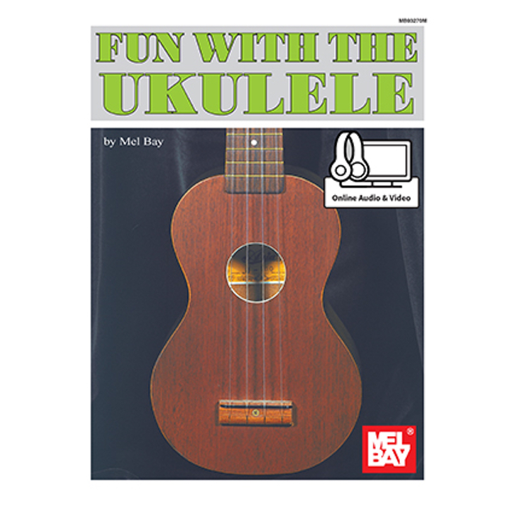 Fun with the Ukulele Fun with the Ukulele