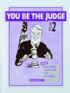 You Be the Judge, Vol. 2