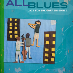 All Blues:  Jazz for the Orff Ensemble