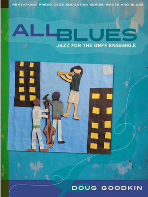 All Blues:  Jazz for the Orff Ensemble 1 All Blues:  Jazz for the Orff Ensemble