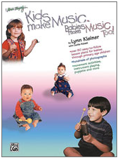Kids Make Music, Babies Make Music, Too! (Book)