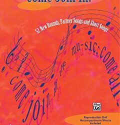 Come Join In! 52 New Rounds, Partner Songs and Short Songs