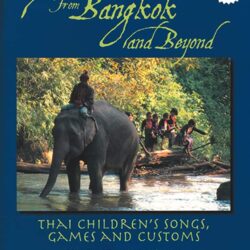 From Bangkok And Beyond - Thai Children's Songs, Games, Customs