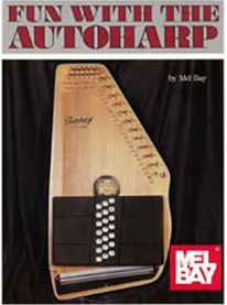 Fun with the Autoharp 1 Fun with the Autoharp