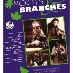 Roots & Branches - A Legacy Of Multicultural Music For Children