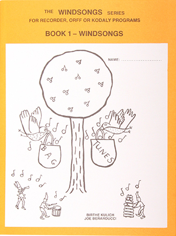 Windsongs Series for Recorder, Orff or Kodaly Programs: Book 1 1 Windsongs Series for Recorder, Orff or Kodaly Programs: Book 1
