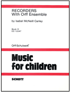 Recorders with Orff Ensemble, Vol. 1