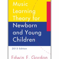 A Music Learning Theory for Newborn and Young Children