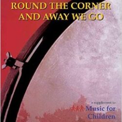 Round the Corner and Away We Go