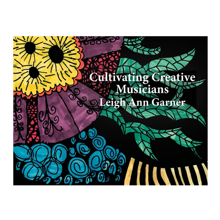 Cultivating Creative Musicians Cultivating Creative Musicians