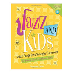Jazz AND Kids-Active Songs for a Swingin' Classroom