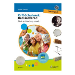 Orff-Schulwerk Rediscovered - Teaching Orff
