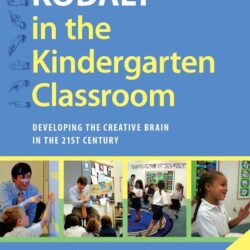 Kodaly in the Kindergarten Classroom