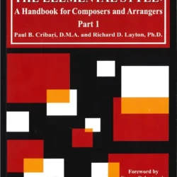 The Elemental Style  A Handbook For Composers And Arrangers Part 1