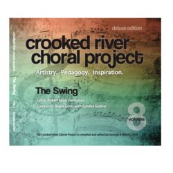 Crooked River Choral Project, Vol 8 The Swing