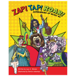 Zap! Tap! Roar! Superheroes of Music #3