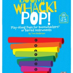 Boom! Whack! Pop! Play-Along Pops for Boomwhackers® or Barred Instruments